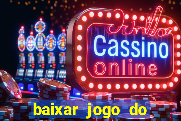 baixar jogo do tigrinho oficial